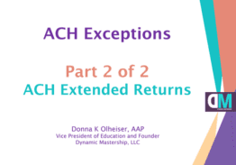 NEW for 2019: ACH Exception Processing Part 2 – 2 Part Series