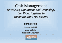 Cash Management: How Sales, Operations, and Technology Can Generate More Fee Income